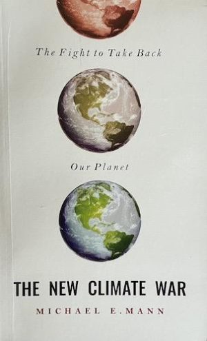 The New Climate War: The Fight to Take Back Our Planet