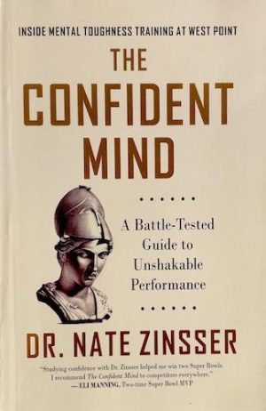 The Confident Mind: A Battle-Tested Guide to Unshakable Performance (PREMIUM EDITION)
