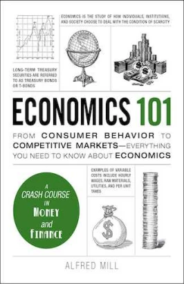 Economics 101: From Consumer Behaviour to Competative Markets-Everything You Need to Know About Economics: From Consumer Behavior to Competitive ... You Need to Know About Economics