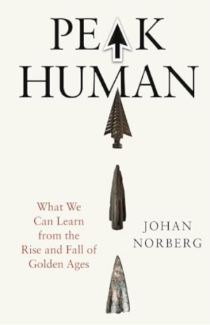 Peak Human: What We Can Learn From History’s Greatest Civilizations (PREMIUM EDITION)