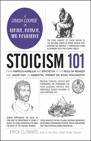 Stoicism 101: From Marcus Aurelius and Epictetus to the Role of Reason and Amor Fati, an Essential Primer on Stoic Philosophy (Adams 101 Series) (PREMIUM EDITION)