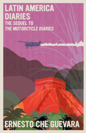 Latin America Diaries: The Sequel to The Motorcycle Diaries (PREMIUM EDITION)