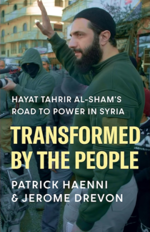 Transformed by the People: Hayat Tahrir al-Sham’s Road to Power in Syria (PREMIUM EDITION)