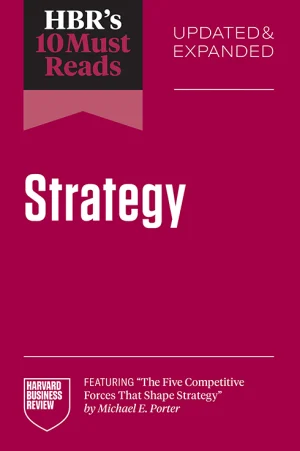 HBR's 10 Must Reads on Strategy, Updated and Expanded (PREMIUM EDITION)