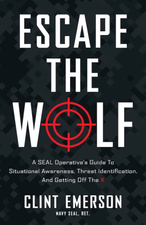 Escape the Wolf: A SEAL Operative’s Guide (PREMIUM ED)