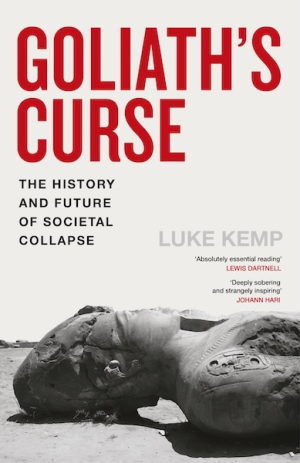 Goliath’s Curse: The History and Future of Societal Collapse (PREMIUM ED)