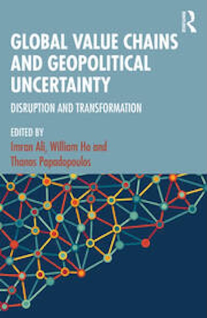 Global Value Chains and Geopolitical Uncertainty: Disruption and Transformation (PREMIUM ED)