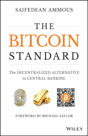 The Bitcoin Standard: The Decentralized Alternative to Central Banking (PREMIUM EDITION)