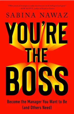 You’re the Boss: Become the Manager You Want to Be (PREMIUM ED)