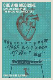 Che and Medicine: Ernesto Guevara on the Social Role of Doctors