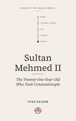 Sultan Mehmed II (Minds of the Muslim World)