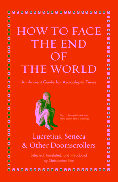 How to face the end of the world: an ancient guide for apocalyptic times
