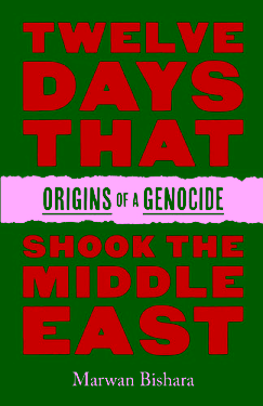 Twelve days that shook the middle east: origins of a genocide